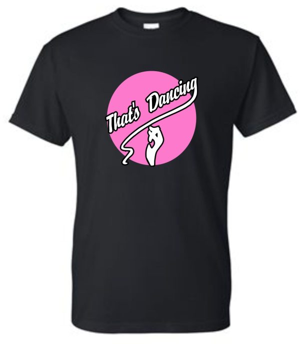 That's Dancing Black T shirt G8000 with a pink and white graphic featuring a stylized dancer and the text "that's dancing".