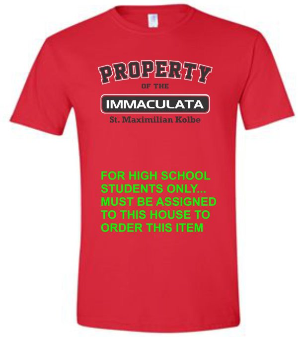 Red Immaculata PE T-shirt with white text labeled "property of the Immaculata St. Maximilian Kolbe for high school students only... must be assigned to this house to order this item.