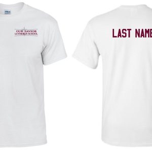 Front and back view of a OSLS PE t shirt 6th - 8th GRADE ONLY 29M with "our savior lutheran school" logo on front and "last name" text on the back.